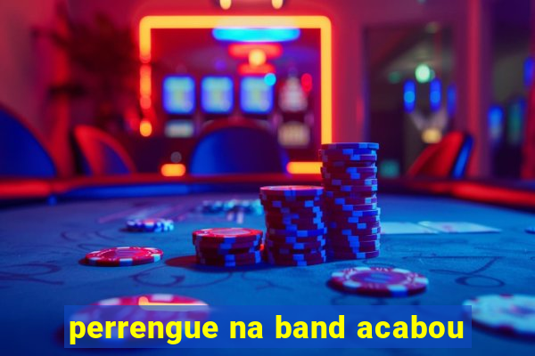 perrengue na band acabou